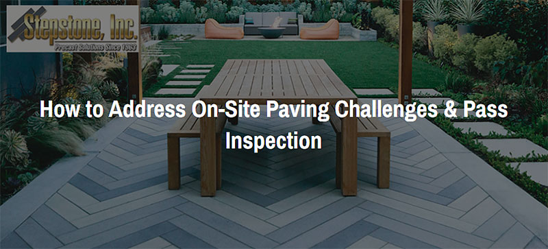 How to Address On-Site Paving Challenges & Pass Inspection